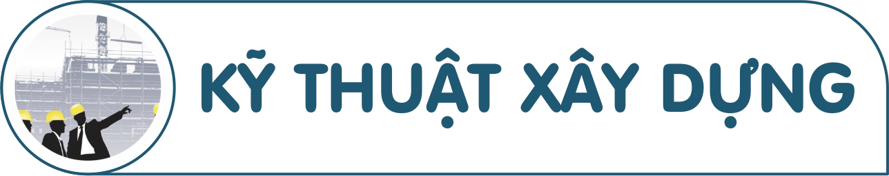Ngành Kỹ Thuật Xây Dựng