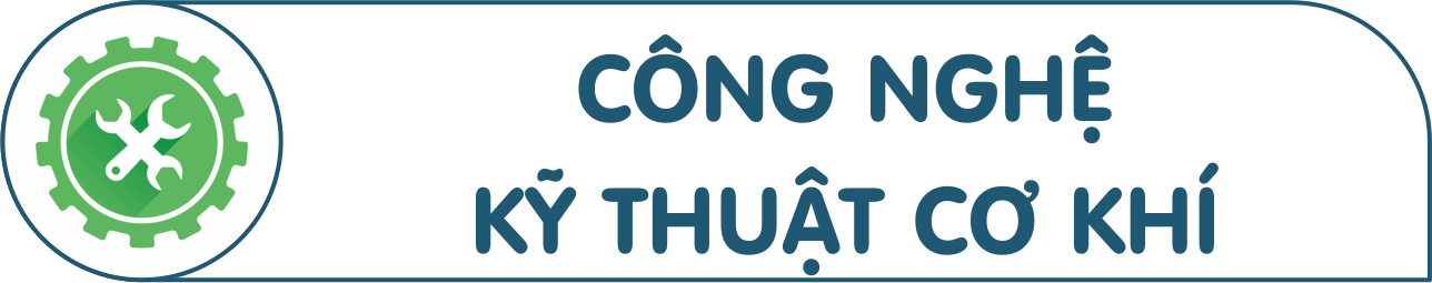 Ngành Công Nghệ Kỹ Thuật Cơ Khí