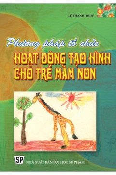 Phương pháp tổ chức hoạt động tạo hình cho trẻ mầm non