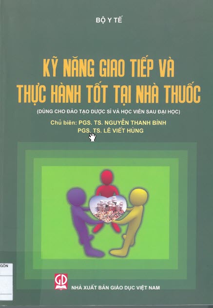 Kỹ năng giao tiếp và thực hành tốt tại nhà thuốc 1 Kỹ năng giao tiếp và thực hành tốt tại nhà thuốc Bìa sách