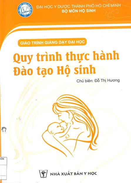 Quy trình thực hành Đào tạo Hộ sinh 1 Quy trình thực hành Đào tạo Hộ sinh Bìa sách
