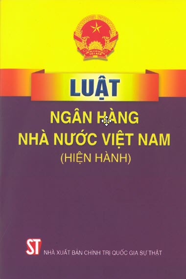 Luật Ngân hàng nhà nước Việt Nam 1 Luật ngân hàng nhà nước Việt Nam Bìa sách