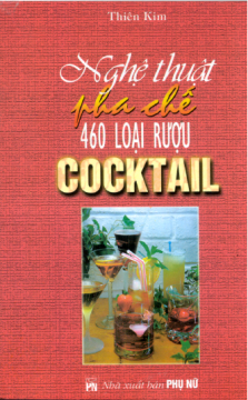 Nghe Thuat Pha Che 460 Loai Ruou Cocktail