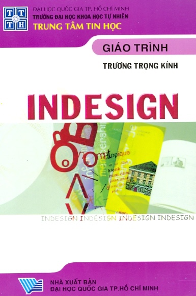 Giáo trình chế bản điện tử Adobe Indesign CS3 1 Giáo trình chế bản điện tử Adobe Indesign CS3 Bìa sách